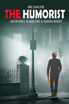 Paperback The Humorist: Adventures in Adulting & Horror Movies Book