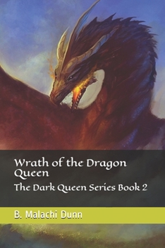 Paperback Wrath of the Dragon Queen: The Dark Queen Series Book 2 Book