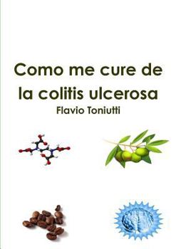 Paperback Como me cure de la colitis ulcerosa [Spanish] Book