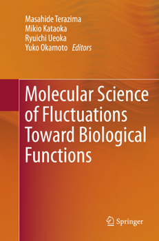 Paperback Molecular Science of Fluctuations Toward Biological Functions Book