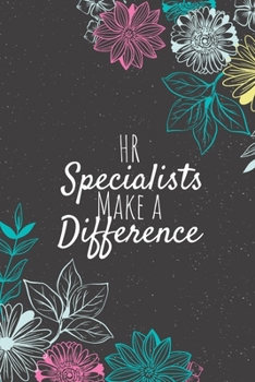 HR Specialists Make A Difference: Blank Lined Journal Notebook, HR Specialists Gifts, HR Appreciation Gifts, Gifts for HR