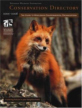 Conservation Directory 2005-2006: The Guide To Worldwide Environmental Organizations