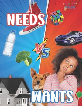 Do I Need It or Just Want It? A Workbook for Kids