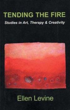 Paperback Tending The Fire: Studies in Art, Therapy & Creativity Book