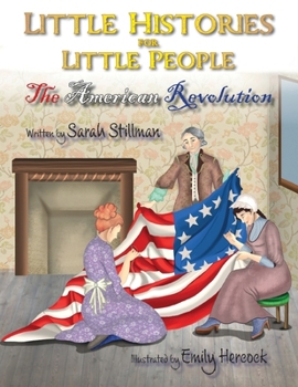 Paperback Little Histories for Little People: The American Revolution Book