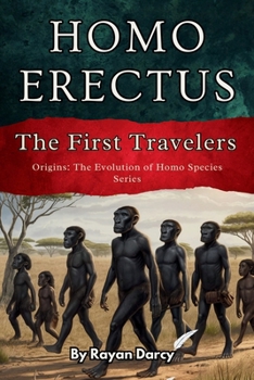 Paperback Homo Erectus: The First Travelers Book