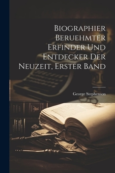 Paperback Biographier beruehmter Erfinder und Entdecker der Neuzeit, Erster Band [German] Book