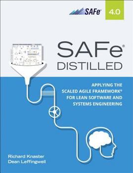 Paperback Safe 4.0 Distilled: Applying the Scaled Agile Framework for Lean Software and Systems Engineering Book