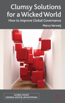 Hardcover Clumsy Solutions for a Wicked World: How to Improve Global Governance Book