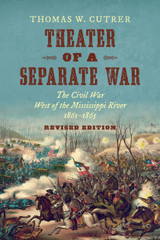 Paperback Theater of a Separate War: The Civil War West of the Mississippi River, 1861-1865 Book