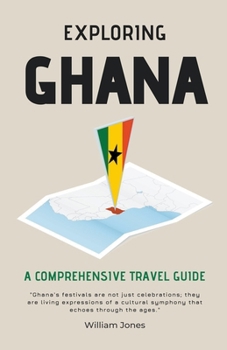 Paperback Exploring Ghana: A Comprehensive Travel Guide Book