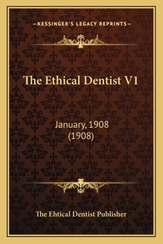 Paperback The Ethical Dentist V1: January, 1908 (1908) Book