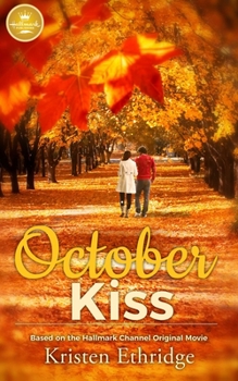 Paperback October Kiss: Based on a Hallmark Channel Original Movie Book