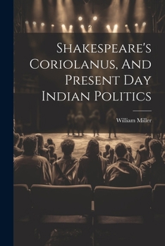 Paperback Shakespeare's Coriolanus, And Present Day Indian Politics Book
