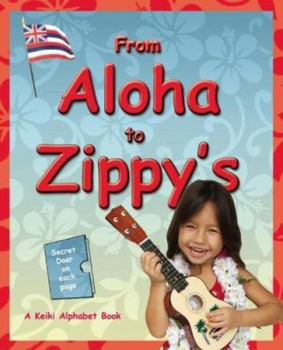 Board book From Aloha to Zippy's: A Keiki Alphabet Book