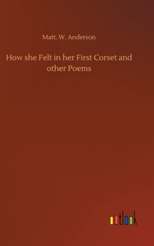 How she Felt in her First Corset and other Poems