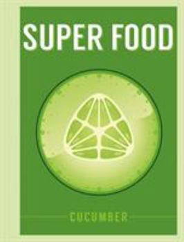 Hardcover Super Food: Cucumber Book