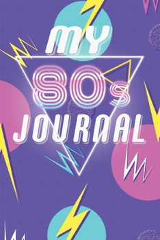 Paperback My 80s Journal: A Groovy Retro Journal / Notebook / Diary Gift for 1980s lovers a reminder of the classic cassette tape days Book