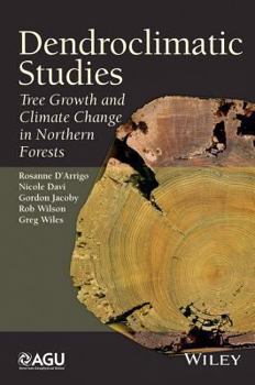 Hardcover Dendroclimatic Studies: Tree Growth and Climate Change in Northern Forests Book