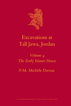 Hardcover Excavations at Tall Jawa, Jordan, Volume 4: The Early Islamic House Book