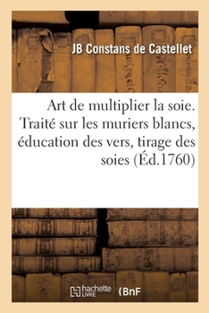 Paperback L'art de multiplier la soie [French] Book