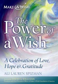 Paperback The Power of a Wish: A Celebration of Love, Hope & Gratitude Book