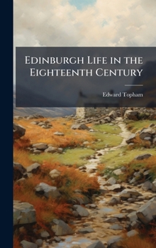 Hardcover Edinburgh Life in the Eighteenth Century Book