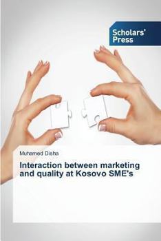 Paperback Interaction between marketing and quality at Kosovo SME's Book