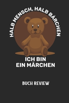 HALB MENSCH, HALB BÄRCHEN ICH BIN EIN MÄRCHEN - Buch Review: Arbeitsbuch, um deine Lieblingsbücher zu bewerten und dauerhaft festzuhalten!