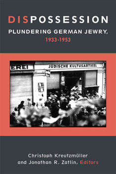 Hardcover Dispossession: Plundering German Jewry, 1933-1953 Book