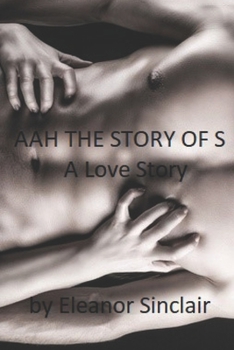 Paperback Aah the Story of S: A Love Story Book