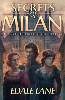 Secrets of Milan: Book Two of the Night Flyer Trilogy - Book #2 of the Night Flyer
