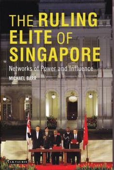 Hardcover The Ruling Elite of Singapore Networks of Power and Influence Book