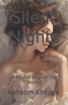 Paperback Silent Nights: 35 Natural Ways to Stop Snoring Book