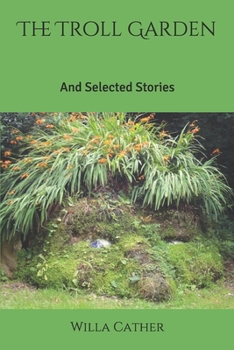 The Troll Garden: And Selected Stories