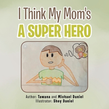 Paperback I Think My Mom's a Super Hero Book