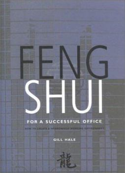 Hardcover Feng Shui for a Successful Office: How to Create a Prosperous and Harmonious Workplace Book