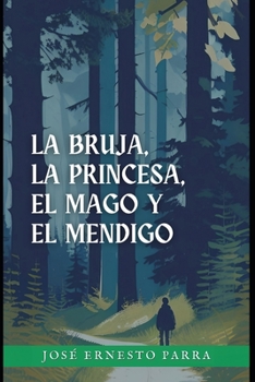 Paperback La bruja, la princesa, el mago y el mendigo [Spanish] Book