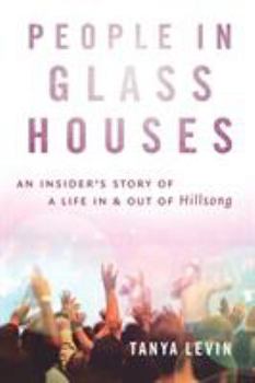 Paperback People in Glass Houses: An Insider's Story of a Life In and Out of Hillsong Book