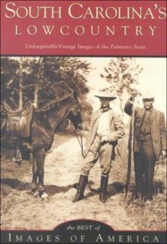 Best of South Carolina's Lowcountry: Unforgettable Vintage Images of the Palmetto State (Images of America: South Carolina) - Book  of the Images of America: South Carolina