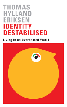 Paperback Identity Destabilised: Living in an Overheated World Book