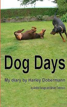 Paperback Dog Days: Harley Dobermann's Diary Book