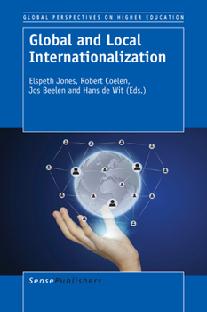 Hardcover Global and Local Internationalization (Global Perspectives on Higher Education, 34) Book