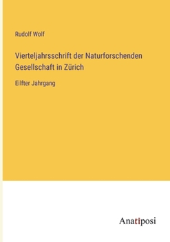 Paperback Vierteljahrsschrift der Naturforschenden Gesellschaft in Zürich: Eilfter Jahrgang [German] Book