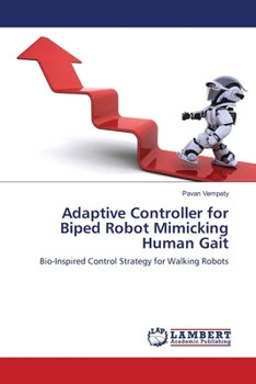 Paperback Adaptive Controller for Biped Robot Mimicking Human Gait Book