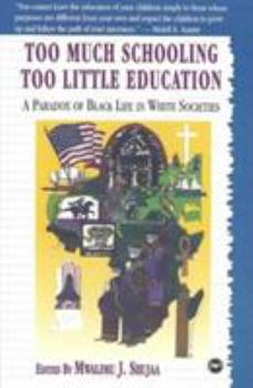 Paperback Too Much Schooling, Too Little Education: A Paradox of Black Life in White Societies Book