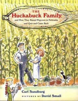 Paperback The Huckabuck Family: And How They Raised Popcorn in Nebraska and Quit and Came Back Book