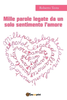 Paperback Mille parole legate da un solo sentimento l'amore [Italian] Book