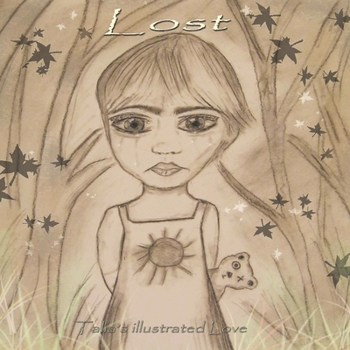 Lost- Talia's illustrated Love - Book #1 of the Talia's illustrated Love