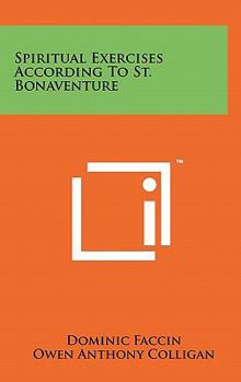 Hardcover Spiritual Exercises According To St. Bonaventure Book